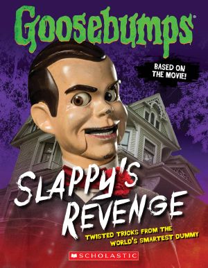 [Goosebumps the Movie] 01] • Goosebumps the Movie · Slappy's Revenge